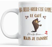 Paroles d'amour Mug Humour Belle Sœur - Cadeau original famille Anniversaire ou Noel - Idée cadeau rigolo pour femme - Ma belle-sœur c’est comme le café elle a un grain mais je l’adore