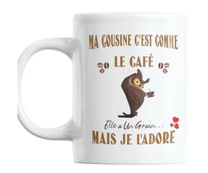 Paroles d'amour Mug Humour Cousine Anniversaire plaisir d'offrir Ma Cousine c'est Comme Le Café elle a Un Grain Mais Je l'Adore Tasse