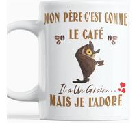 Paroles d'amour Mug humour idee Cadeau Fete des Peres Papa Anniversaire plaisir d'offrir Mon Père c'est Comme Le Café Il a Un Grain Mais Je l'Adore Cadeau Original marrant