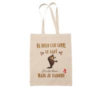 Paroles d'amour Tote Bag Humour Cadeau Soeur Ma Soeur c'est Comme Le Café Elle a un Grain Mais je l'adore Pour son anniversaire Noel