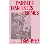 Paroles d'artistes femmes: 1869-1939