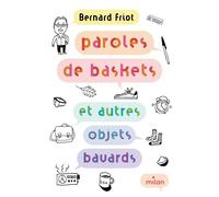 Paroles de baskets (et autres objets bavards) - Bernard Friot - Milan Eds - broché - Roman junior dès 9 ans