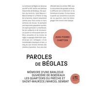 Paroles de Béglais: Mémoire d’une banlieue ouvrière de Bordeaux : les quartiers du Prêche et Saint-Maurice Marcel Sembat