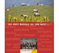 Paroles de bergers : du Pays Basque au Far West.: ..
