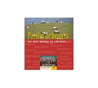 Paroles de bergers - du Pays basque au Far West - Gaby Etchebarne - Elkar - broché - Anthologie