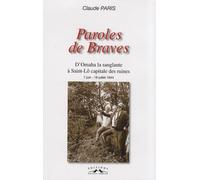 Paroles de braves: D'Omaha la sanglante à Saint-Lô capitale des ruines, 7 juin - 18 juillet 1944