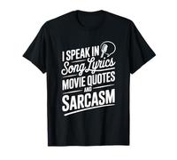 Paroles de Chanson I Speak in Song Citations de Film et Humour Sarcasme T-Shirt