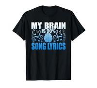 Paroles de Chanson « My Brain is 90% » T-Shirt