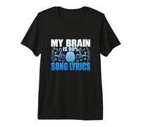 Paroles de Chanson « My Brain is 90% » T-Shirt Haut de Gamme