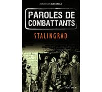 Paroles de combattant : La bataille de Stalingrad