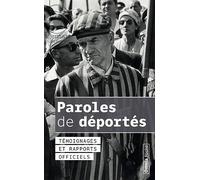 Paroles de déportés Témoignages et rapports officiels 3e édition