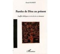 Paroles de dieu au présent Daniel Hubert (Auteur)