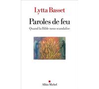 Paroles de feu Quand la Bible nous scandalise - Lytta Basset - Albin Michel - broché - Etude
