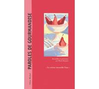 Marie Rouanet – Paroles de Gourmandise – La cuisine émoustille l'âme – Broché