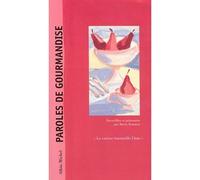 Paroles de gourmandise La cuisine émoustille l'âme - Marie Rouanet - Albin Michel - broché - Livre