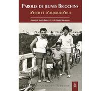 Paroles de jeunes Briochins d'hier et d'aujourd'hui - Collectif - Nouvelles Editions Sutton - broché - Récit