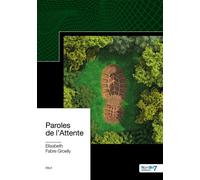 Paroles de l'Attente - Élisabeth Fabre Groelly - Nombre 7 - broché - Récit