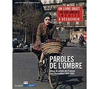Paroles de l'ombre : lettres et carnets des Français de l'occupation 1939-1945