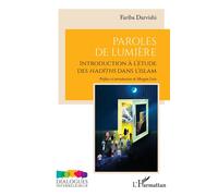Paroles de Lumière Introduction à l’étude des hadīths dans l’islam - Fariba Darvishi - L'harmattan - broché - Essai