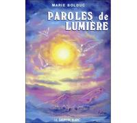 Paroles de lumière - Marie Bolduc - Dauphin Blanc - broché - Livre
