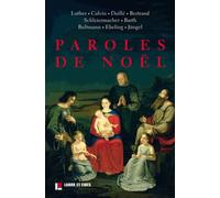 Paroles de Noël: Luther, Calvin, Daillé, Bertrand, Schleiermacher, Troeltsch, Barth