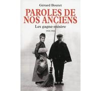 Gérard Boutet – Paroles de nos anciens – Les Gagne-Misère 1920-1960 – Broché