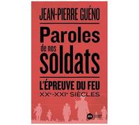 Paroles De Nos Soldats - L'épreuve Du Feu - Xxe-Xxie Siècles