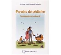 Paroles de pédiatre - Anne Samouel Debbabi - La Belle Terre - broché - Manuel