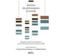 Paroles De Philosophes En Herbe - Regards Croisés De Chercheurs Sur Une Discussion Sur La Justice En Cm2