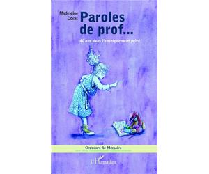 Paroles de prof... 40 ans dans l'enseignement privé - Madeleine Covas - L'harmattan - broché - Récit