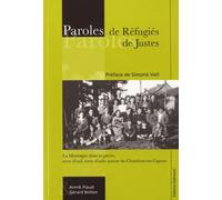 Paroles de Réfugiés, paroles de Justes: La montagne dans la guerre, terre d'exil, terre d'asile autour du Chambon-sur-Lignon