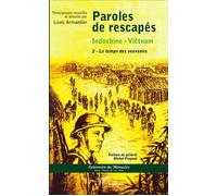 Paroles de rescapés - Indochine- Viêtnam 2 - Le temps des souvenirs - Louis Armantier - L'harmattan - broché - Récit