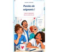 Paroles de soignants !: Lapsus et quiproquos dans le monde du soin