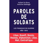 Paroles de soldats: Les Français en guerre, 1983-2015