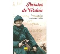 Paroles de Verdun: Lettres de poilus réunies par Jean-Pierre Guéno