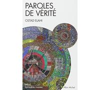 Paroles de vérité Choisies et réunies par Bahram Elahi - Ostad Elahi - Albin Michel - Poche - Essai