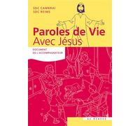 Paroles de Vie - Avec Jésus Document de l'accompagnateur - Sdc Cambrai - Le Seneve Eds - broché - Livre