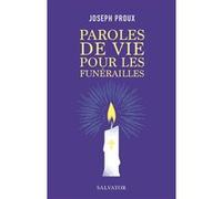 Paroles de vie pour les funérailles Joseph Proux (Auteur)