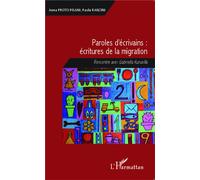 Paroles d'écrivains : écritures de la migration Rencontre avec Gabriella Kuruvilla - Paola Ranzini - L'harmattan - broché - Essai