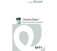 Paroles d'éduc - Éducateur specialisé au quotidien Joseph Rouzel (Auteur)