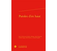 Paroles d'en haut - Pierre-Yves Beaurepaire - Classiques Garnier - relié - Essai