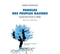 Paroles des peuples racines: Plaidoyer pour la Terre