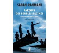 Paroles des peuples racines: Plaidoyer pour la Terre