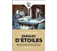 Paroles d'étoiles: Mémoires d'enfants cachés (1939-1945)
