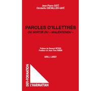 Paroles d'illettrés Ou sortir du "malentendu" - Christelle Chevallier-Gaté - L'harmattan - broché - Essai
