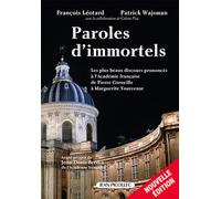 Paroles d'immortels Les plus beaux discours prononcés à l'Académie française de Pierre Corneille à - François Léotard - Picollec - broché - Anthologie