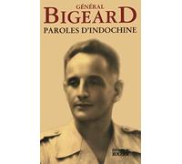 Paroles d'Indochine Marcel Bigeard (Auteur), Patrice De Méritens (Auteur)