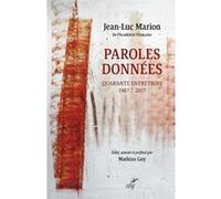 Paroles donnees - quarante entretiens 1987-2017 Jean-Luc Marion (Auteur)