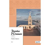 Paroles d'Oranais - Tome 1 - Frédéric Sarboni - Nombre 7 - broché - Récit