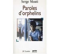 Paroles d'orphelins - Serge Moati - Lattes - broché - Livre